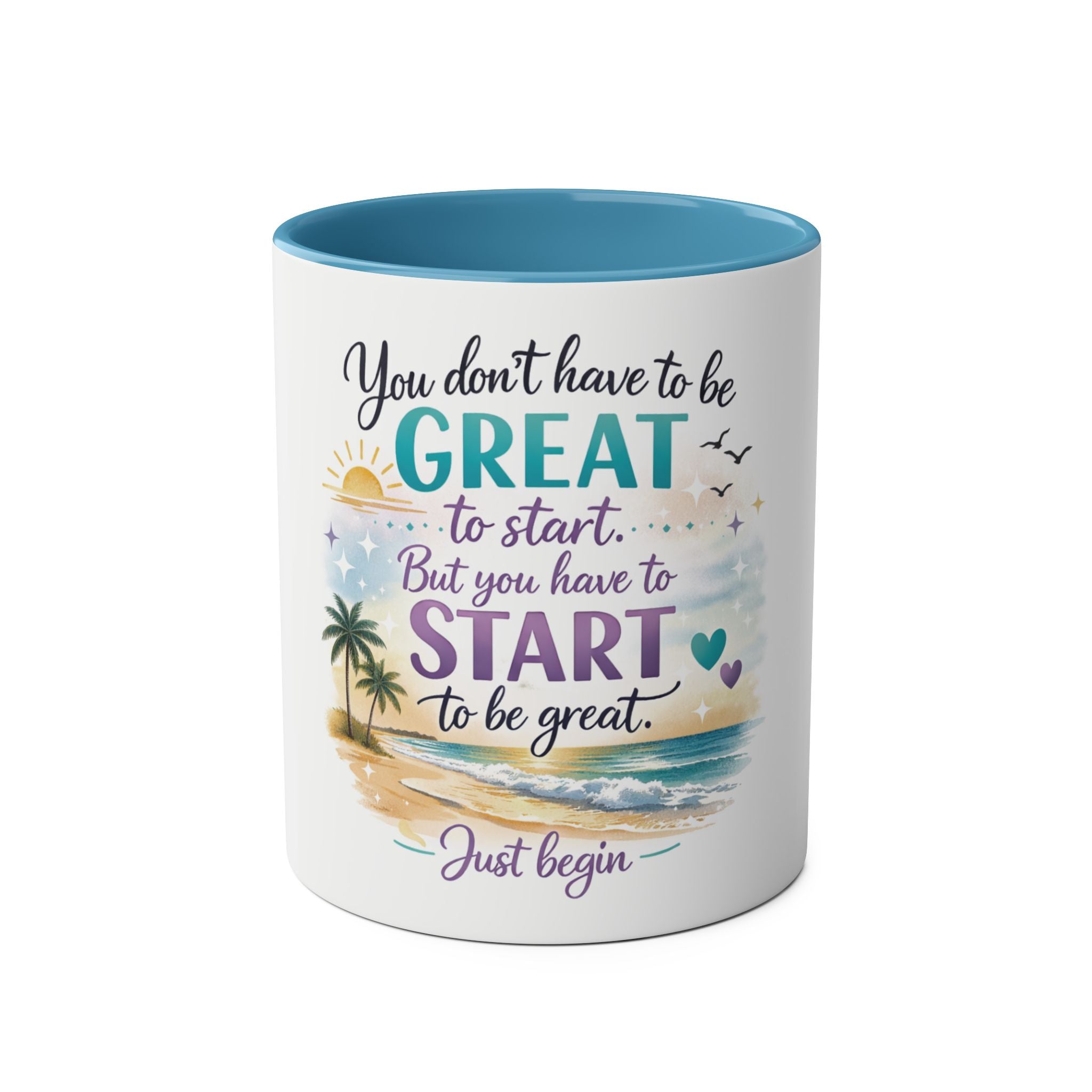 Motivational Beach Coffee Mug — "You Don't Have to Be GREAT to Start" Two‑Tone 11oz