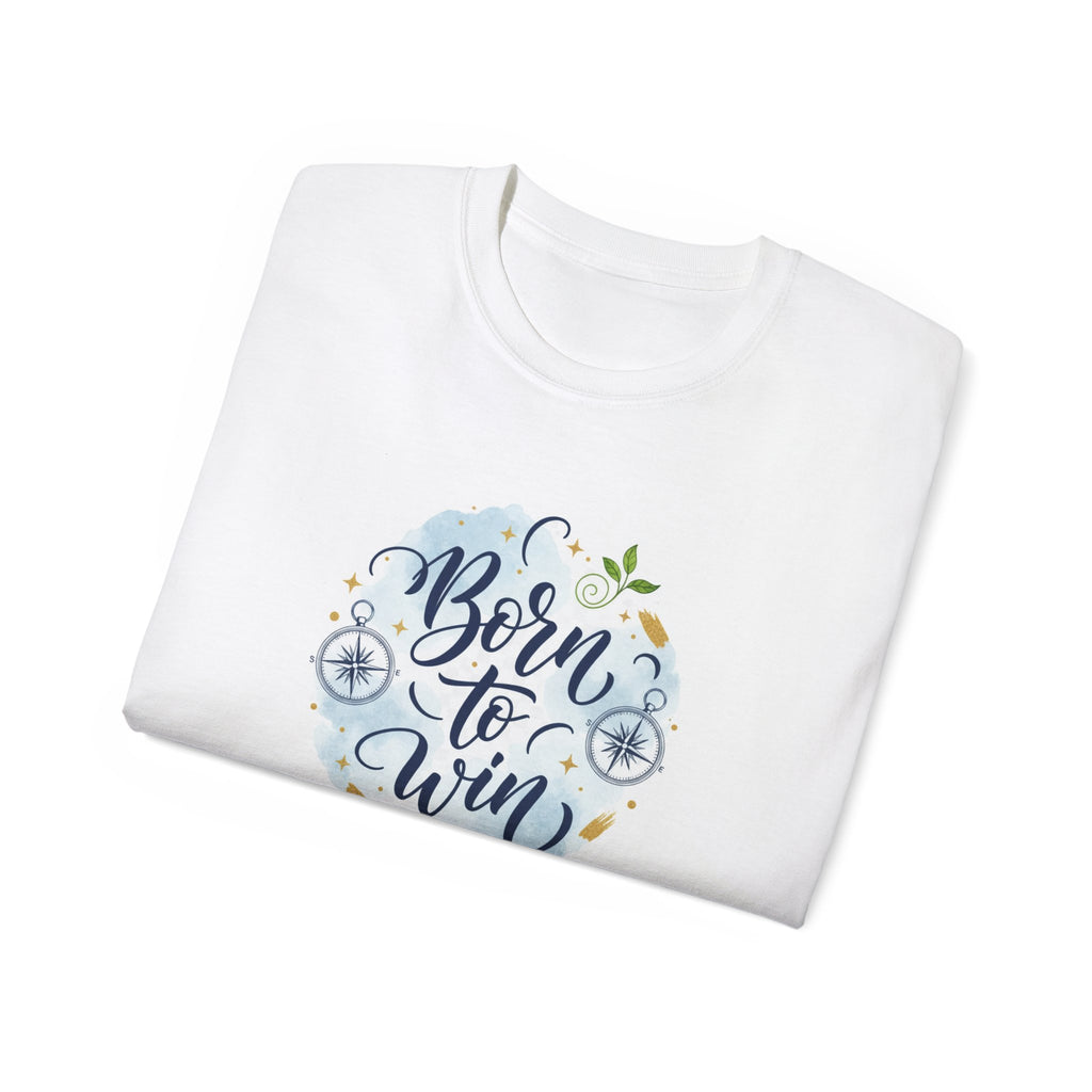 Born to Win — Motivational Quote T-Shirt | Unisex Mindset Tee | Gift for Her