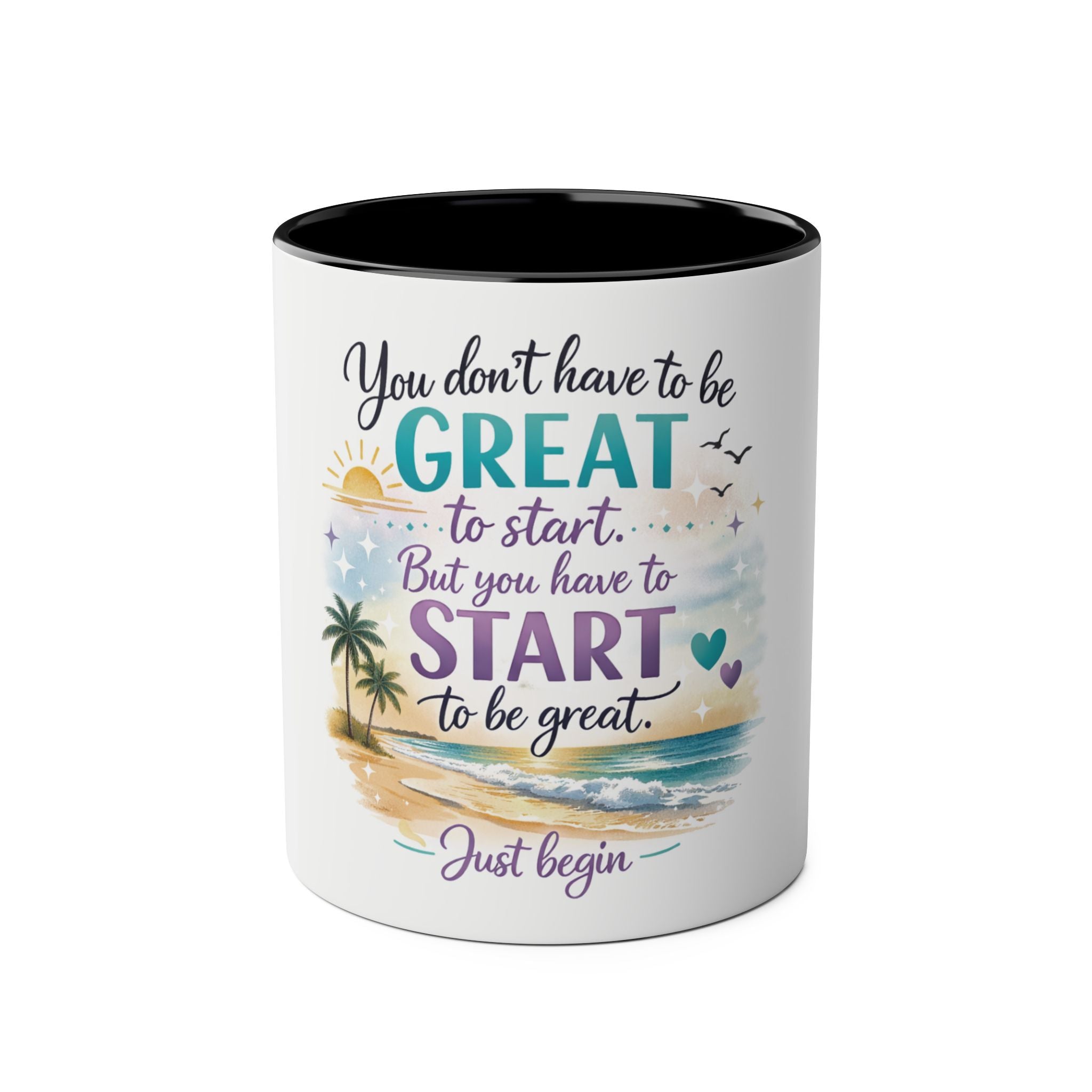 Motivational Beach Coffee Mug — "You Don't Have to Be GREAT to Start" Two‑Tone 11oz